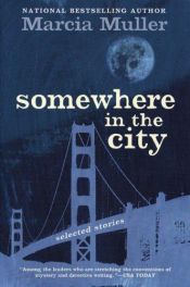book cover of Somewhere in the City by Marcia Muller