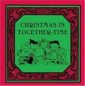 book cover of Christmas Is Together Time by Charles M. Schulz