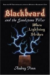 book cover of Blackbeard and the Sandstone Pillar: When Lightning Strikes by Audrey Penn