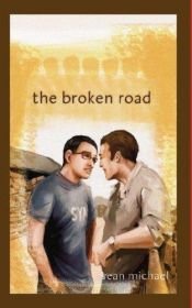 book cover of The Broken Road by Sean Michael