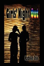book cover of Girls' Night Out by Kathleen Dale