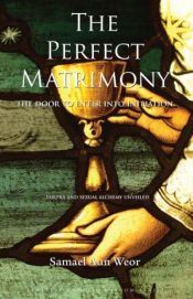 book cover of The Perfect Matrimony by Samael Aun Weor