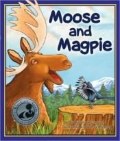 book cover of Moose and Magpie by Bettina Restrepo