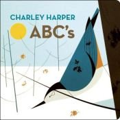 book cover of Charley Harper ABCs (Skinny Edition) by Charley Harper