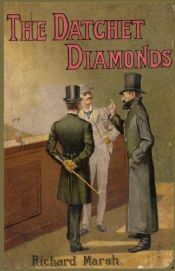 book cover of The Datchet diamonds by Richard Marsh