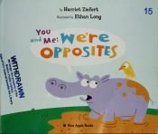 book cover of You And Me: We're Opposites by Harriet Ziefert