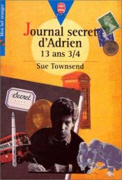 book cover of Journal secret d'Adrien 13 ans 3 by Sue Townsend