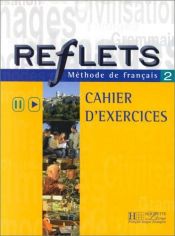 book cover of Reflets 2 : Méthode de français (Cahier d'exercices) by Pierre Sisser