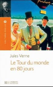 book cover of Le Tour Du Monde En 80 Jours - Textes En Francais Facile by Жул Верн