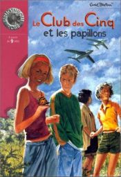 book cover of Le Club des Cinq et les papillons (Bibliothèque rose) by Enid Blyton
