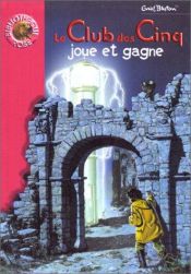 book cover of Le Club des cinq joue et gagne by Enid Blyton