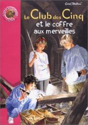 book cover of Le Club des cinq et le coffre aux merveilles by Enid Blyton