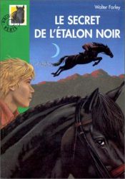 book cover of Le secret de l'étalon noir by Walter Farley