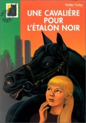 book cover of Une cavalière pour l'Etalon noir by Walter Farley