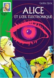 book cover of Alice et l'Œil électronique by Caroline Quine