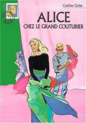 book cover of Alice chez le grand couturier by Caroline Quine