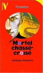 book cover of Mortel Chassé-croisé by Anthony Horowitz