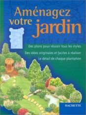 book cover of Aménagez votre jardin by Tim Newbury