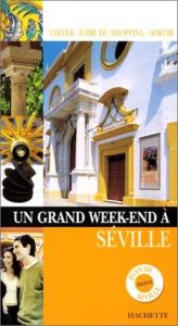 book cover of Un grand week-end à Séville by Hachette