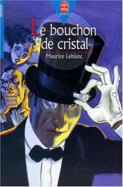 book cover of Le Bouchon de cristal by Maurice Leblanc