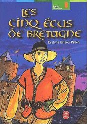 book cover of Les cinq ecus de bretagne by Evelyne Brisou-Pellen