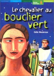 book cover of Le Chevalier au bouclier vert by Odile Weulersse