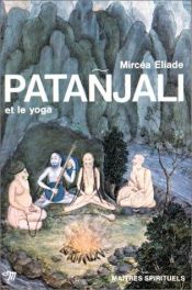 book cover of Patanjali and Yoga by Μίρτσεα Ελιάντε