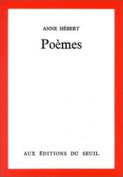 book cover of Poems By Anne Hebert by Anne Hébert