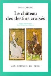 book cover of Chateau des destins Croisés (le) by Italo Calvino