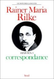 book cover of Oeuvres, tome 3 : Correspondance by Rainers Marija Rilke