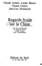 book cover of Regards froids sur la Chine by Collectif