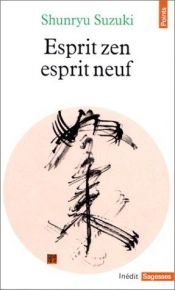 book cover of Esprit zen esprit neuf by Shunryu Suzuki Roshi