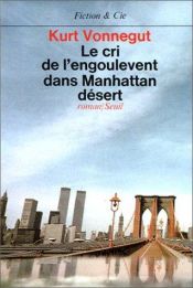 book cover of Le cri de l'engoulevent dans Manhattan désert by Kurt Vonnegut