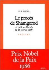 book cover of Le procès de Shamgorod tel qu'il se déroula le 25 février 1649 by Elie Wiesel