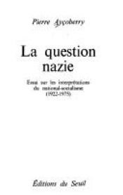 book cover of The Nazi Question by Pierre Ayçoberry