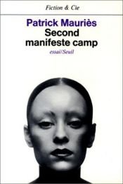 book cover of Second manifeste camp (Fiction & [i.e. et] Cie ; 29) by Patrick Mauries