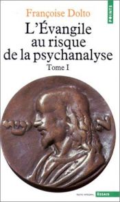 book cover of L'Evangile au risque de la psychanalyse, tome 1 by Dolto Françoise