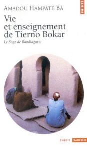 book cover of Vie et Enseignement de Tierno Bokar : Le Sage de Bandiagara by Amadou Hampâté Bâ