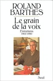 book cover of Le grain de la voix. Entretiens 1962-1980 by Roland Barthes