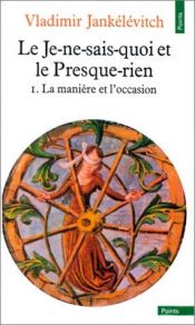 book cover of Le je-ne-sais-quoi et le presque-rien, tome 1 by ולדימיר ינקלביץ