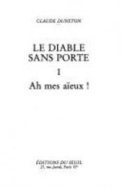 book cover of Diable sans porte (le) t.1 by Claude Duneton