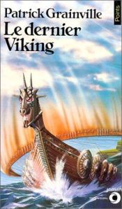 book cover of Le Dernier Viking by Patrick Grainville