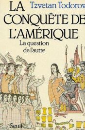 book cover of La Conquête de l'Amérique : La Question de l'autre by Tzvetan Todorov