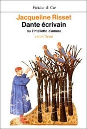 book cover of Dante écrivain ou l'Intelletto d'amore by Jacqueline Risset