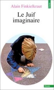 book cover of Le Juif imaginaire by Alain Finkielkraut