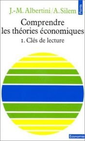 book cover of Comprendre les théories économiques, tome 1 by Jean-Marie Albertini