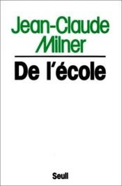 book cover of De l'école by Jean-Claude Milner