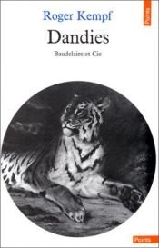 book cover of Dandies. Baudelaire et Cie by Roger Kempf