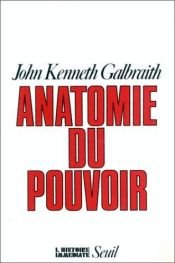 book cover of Anatomie du pouvoir by John Kenneth Galbraith