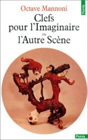 book cover of Clefs pour l'imaginaire ou L'Autre Scène by Octave Mannoni